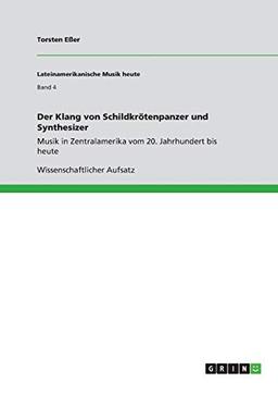 Der Klang von Schildkrötenpanzer und Synthesizer: Musik in Zentralamerika vom 20. Jahrhundert bis heute