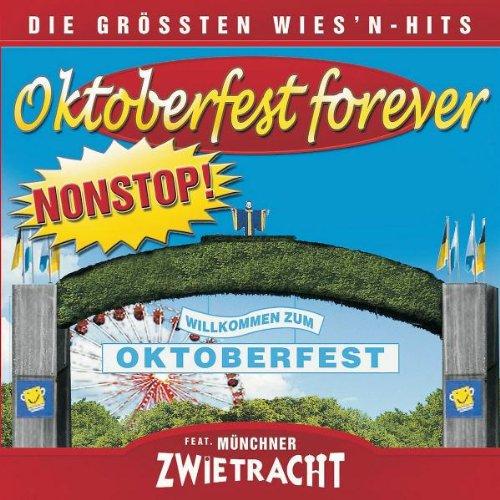 Oktoberfest Forever - die grössten Wies'n-Hits