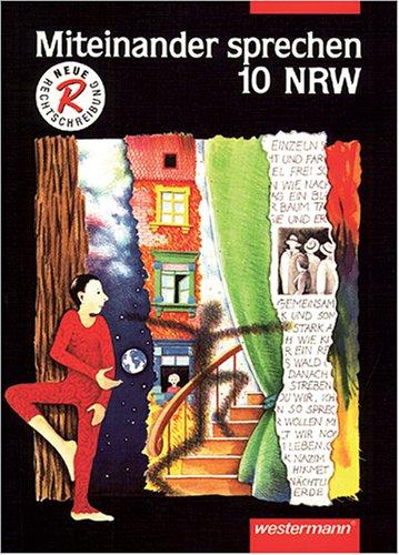 Miteinander sprechen. Sprachbuch für Nordrhein-Westfalen /Hauptschule: Miteinander sprechen, Ausgabe Nordrhein-Westfalen, neue Rechtschreibung, 10. Schuljahr