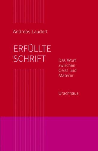 Erfüllte Schrift: Das Wort zwischen Geist und Materie