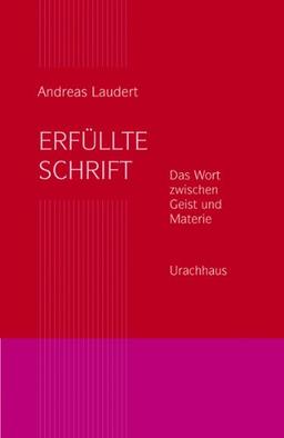 Erfüllte Schrift: Das Wort zwischen Geist und Materie