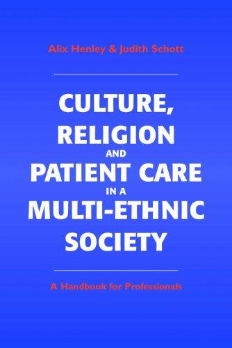 Culture, Religion and Patient Care in a Multi-ethnic Society: A Handbook for Professionals