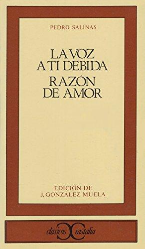 La voz a tí debida ; Razón de amor (CLASICOS CASTALIA<C.C>, Band 2)