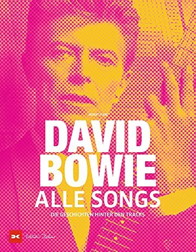 David Bowie - Alle Songs: Die Geschichten hinter den Tracks