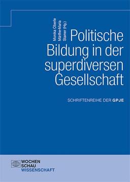 Politische Bildung in der superdiversen Gesellschaft (Schriftenreihe der GPJE)