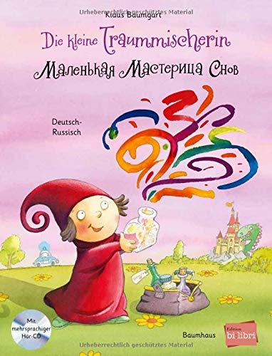 Die kleine Traummischerin: Kinderbuch Deutsch-Russisch mit mehrsprachiger Audio-CD