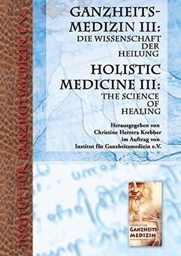 Ganzheitsmedizin III: Die Wissenschaft der Heilung / the science of healing