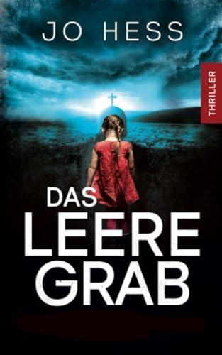 Das leere Grab: Top Roadtrip-Psychothriller über mysteriöse Kindesentführungen