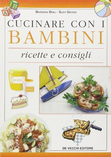 Cucinare con i bambini. Ricette e consigli