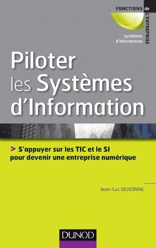 Piloter les systèmes d'information : s'appuyer sur les TIC et le SI pour devenir une entreprise numérique