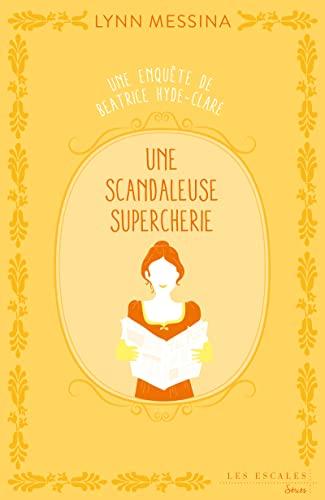 Une enquête de Beatrice Hyde-Clare. Vol. 2. Une scandaleuse supercherie