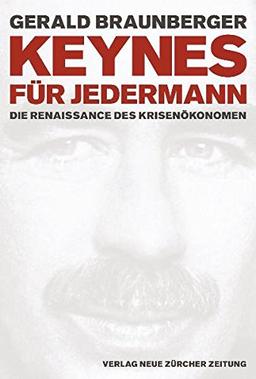 Keynes für jedermann: Die Renaissance des Krisenökonomen