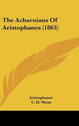 The Acharnians Of Aristophanes (1863)