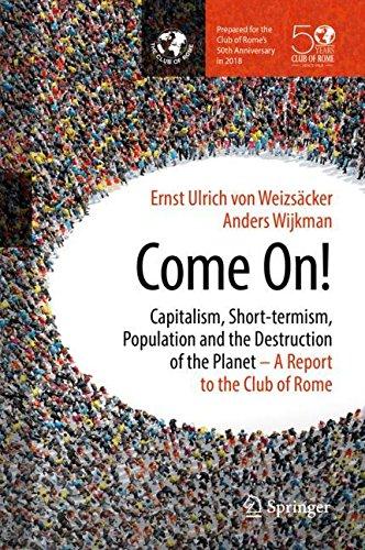 Come On!: Capitalism, Short-termism, Population and the Destruction of the Planet