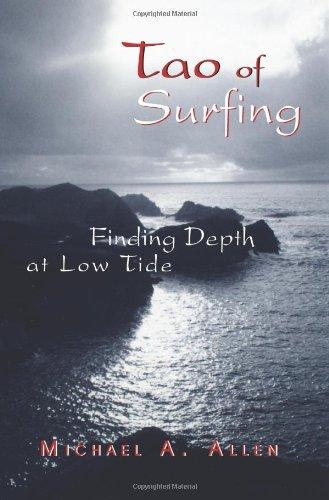 Tao of Surfing: Finding Depth at Low Tide