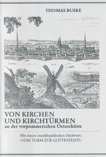 Von Kirchen und Kirchtürmen an der Vorpommerschen Ostseeküste: Mit einem enzyklopädischen Stichwort:Vom Turm zur Gottesstadt