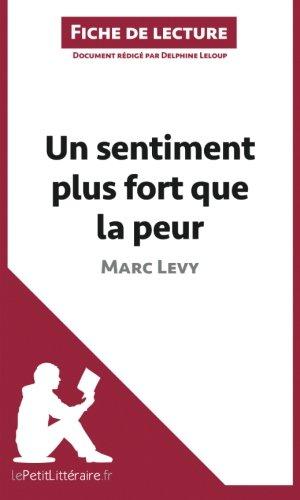 Un sentiment plus fort que la peur de Marc Levy (Fiche de lecture) : Analyse complète et résumé détaillé de l'oeuvre