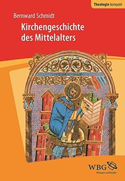 Kirchengeschichte des Mittelalters (Theologie kompakt)