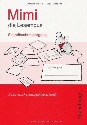 Mimi die Lesemaus Ausgabe E, 2008  Schreibschriftlehrgang - Lateinische Ausgangsschrift: Arbeitsheft. Für alle Bundesländer