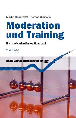 Moderation und Training: Ein praxisorientiertes Handbuch