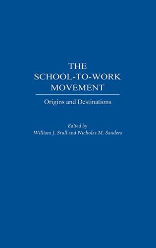 The School-To-Work Movement: Origins and Destinations