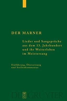 Der Marner: Lieder und Sangsprüche aus dem 13. Jahrhundert und ihr Weiterleben im Meistersang