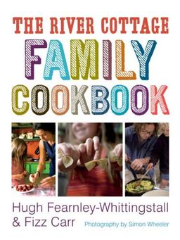 The River Cottage Family Cookbook (River Cottage Cookbook)