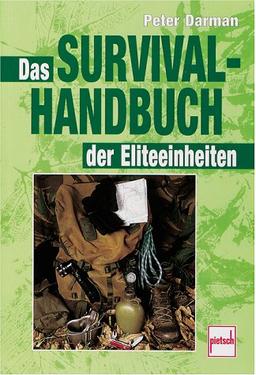 Das Survivalhandbuch der Eliteeinheiten