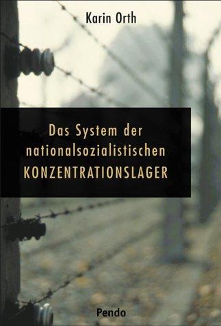 Das System der nationalsozialistischen Konzentrationslager