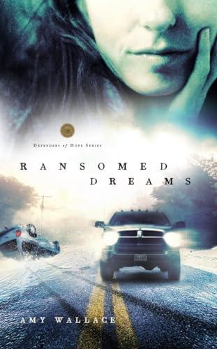 Ransomed Dreams (Defenders of Hope, Band 1)