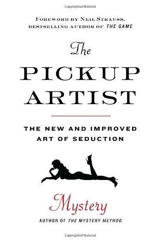 The Pickup Artist: The New and Improved Art of Seduction