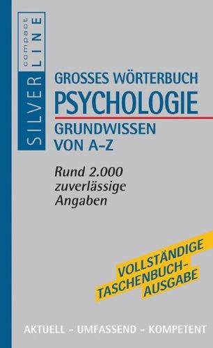 Großes Handbuch Psychologie: Grundwissen von A - Z. Aktuell, umfassend, kompetent. Compact SilverLine