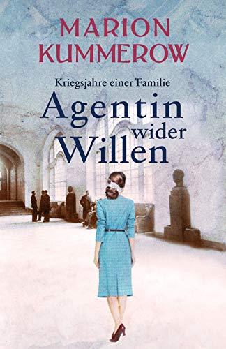 Agentin wider Willen (Kriegsjahre einer Familie, Band 4)