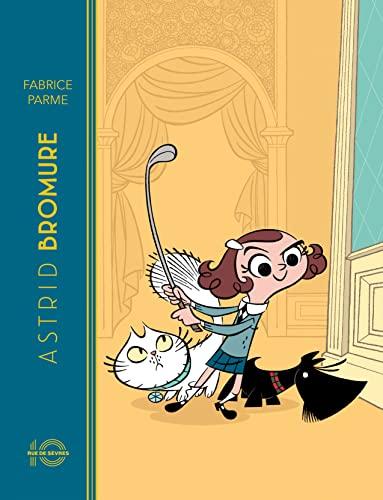 Astrid Bromure. Vol. 1. Comment dézinguer la petite souris