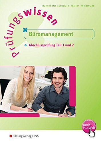 Prüfungswissen - Büromanagement: Abschlussprüfung Teil 1 und 2: Arbeitsbuch