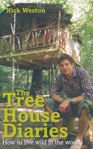 The Tree House Diaries: How to Live Wild in the Woods