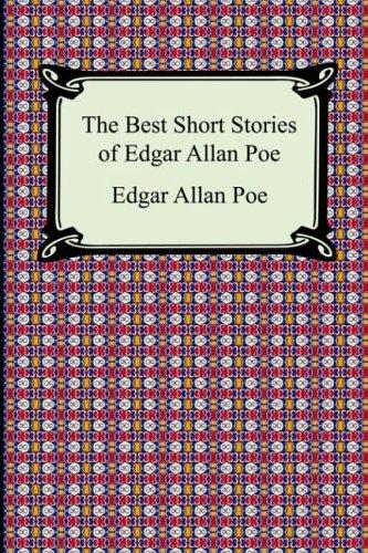 The Best Short Stories of Edgar Allan Poe (The Fall of the House of Usher, The Tell-Tale Heart and Other Tales)