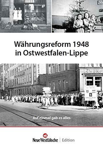 Währungsreform 1948 in Ostwestfalen-Lippe: Auf einmal gab es alles