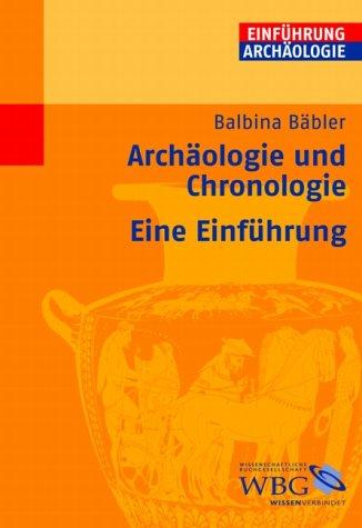 Archäologie und Chronologie. Eine Einführung.