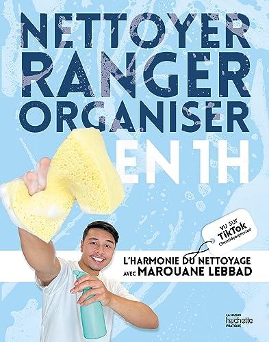 Nettoyer, ranger, organiser en 1 h : l'harmonie du nettoyage