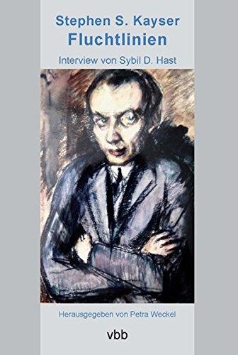 Fluchtlinien: Interview von Sybil D. Hast Herausgegeben und aus dem Englischen übersetzt von Petra Weckel Mit einem Geleitwort von Guy Stern (Schriftenreihe der Wilhelm-Fraenger-Stiftung Potsdam)