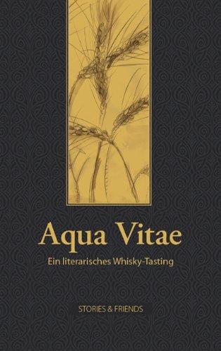 Aqua Vitae: Ein literarisches Whisky-Tasting