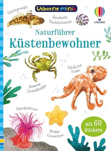 Usborne Minis Naturführer: Küstenbewohner: Tiere und Pflanzen am Meer entdecken, mit 60 Stickern – Bestimmungsbüchlein für Kinder ab 6 Jahren (Usborne-Minis-Reihe)