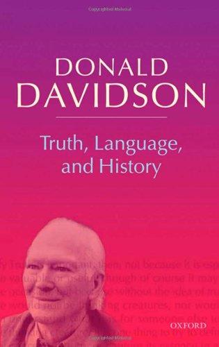 Truth, Language, and History (Philosophical Essays) (v. 5)