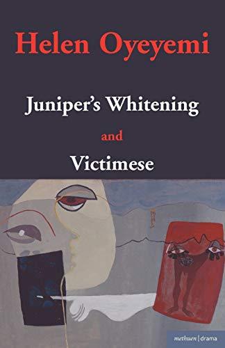 Juniper's Whitening: AND Victimese (Modern Plays)