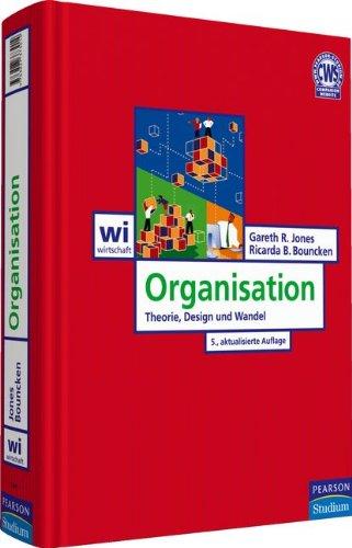 Organisation - Theorie, Design und Wandel (Pearson Studium - Economic BWL)