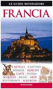 Francia (Le guide Mondadori)