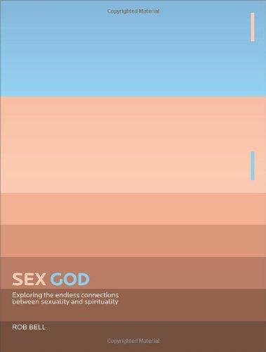 Sex God: Exploring the Endless Connections Between Sexuality and Spirituality