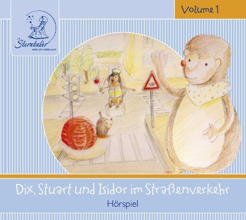 Sterntaler Hörgeschichten:Dix, Stuart & Isidor Im Straßenverkehr