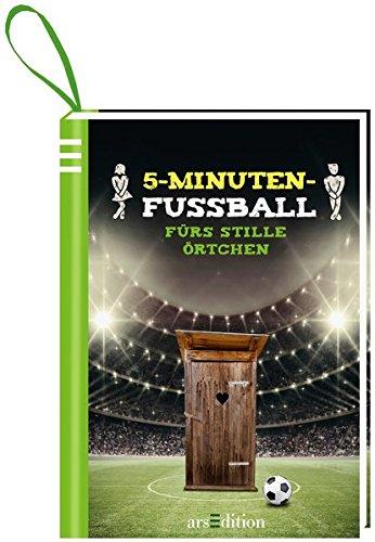 5-Minuten-Fußball fürs stille Örtchen: 5-Minuten-Fußball-Wissen